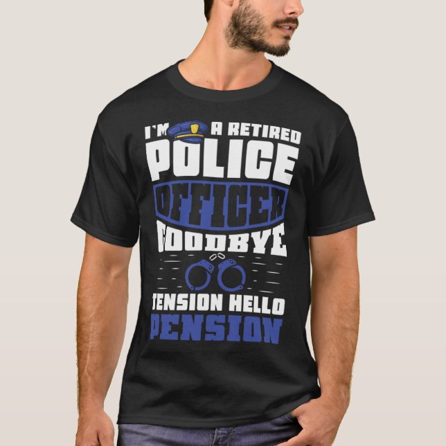 T-shirt Adieu tension bonjour pension Police à la retraite (Devant)