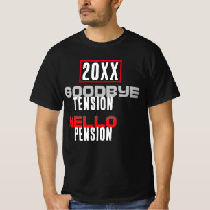 T-shirt Adieu Tension Bonjour Retraite de retraite Parti