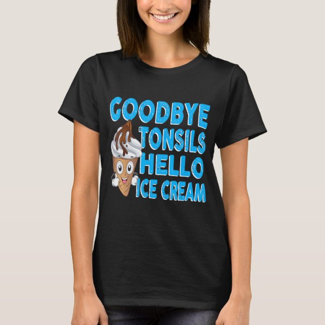 T-shirt Adieu Tonsils Bonjour Crème de glace Tonsillectomi (Devant)