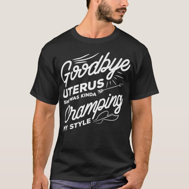 T-shirt Adieu Uterus Apparel drôle Obtenez bien Hystérecto (Devant)