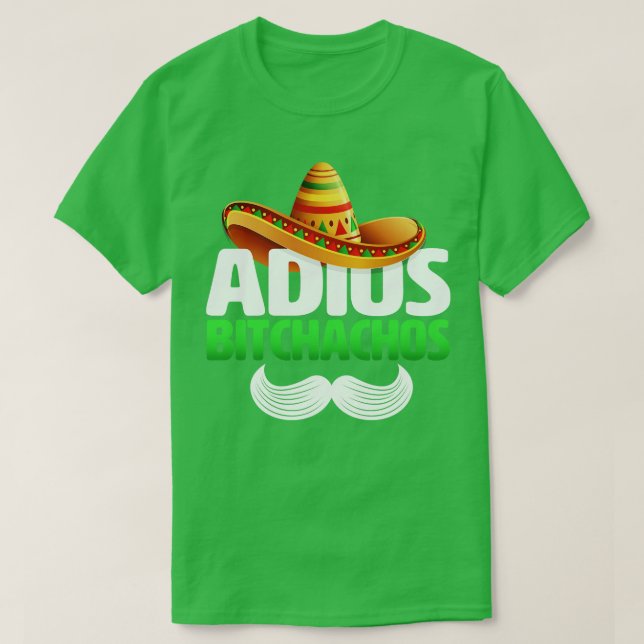 T-shirt adios bitchachos drôle (Design devant)
