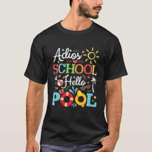 T-shirt Adios School Hello Pool Amusant Étudiant ou enseig