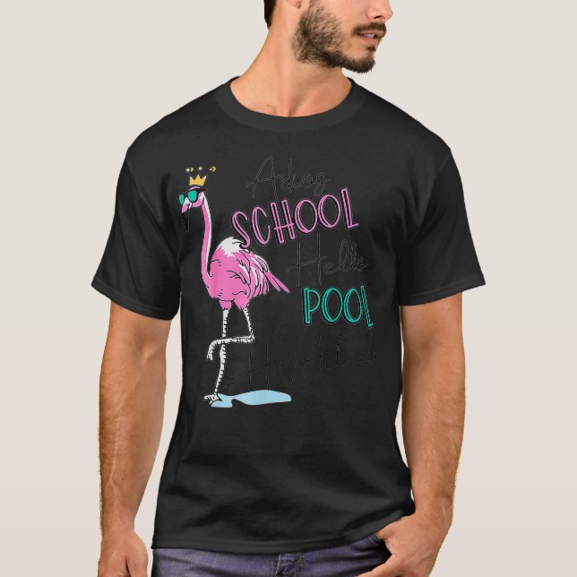 T-shirt Adios School Hello Pool Flamant rose HVAC Tech Lif (Devant)