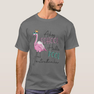 T-shirt Adios School Hello Pool Flamant rose Professeur re