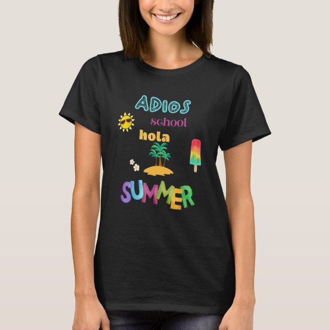 T-shirt Adios School Hola Summer (Devant)