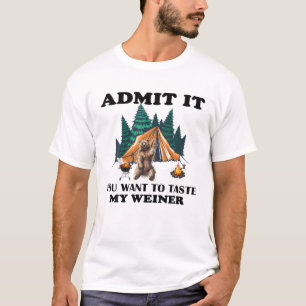 T-shirt Admettez-Le Que Vous Voulez Goûter Mon Weiner Our