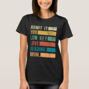 T-shirt Admettez-le, vous aimez secrètement lire, les amou