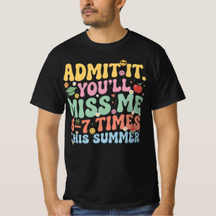 T-shirt Admettez-le Vous Alliez Me Manquer 6-7 Fois Cet Ét