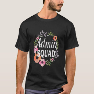 T-shirt Admin Squad Cute Floral Office Squad Secret de l'é