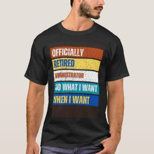 T-shirt Administrateur à la retraite Retraité Retraité