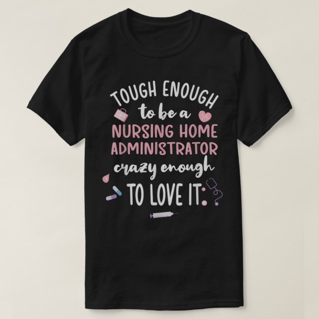 T-shirt Administrateur du foyer de soins infirmiers diffic (Design devant)