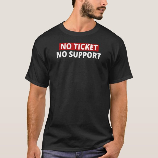 T-shirt Administrateur système Pas de ticket Pas de prise  (Devant)