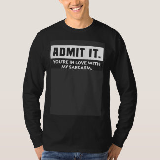 T-shirt Admit It You re In Love With My Sarcasm Romantic L