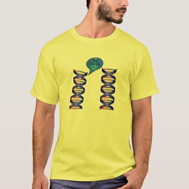 T-shirt ADN drôle : Cessez de me copier (Devant)