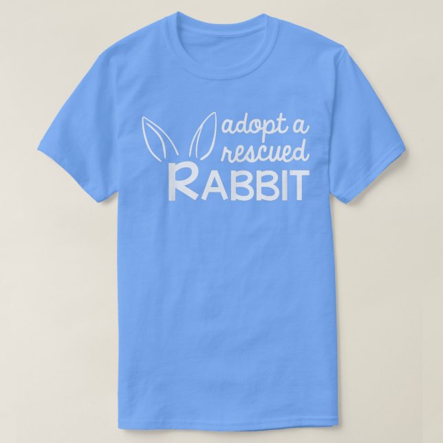T-shirt Adopt a Rescued Rabbit, Bunny Adopter  (Design devant)