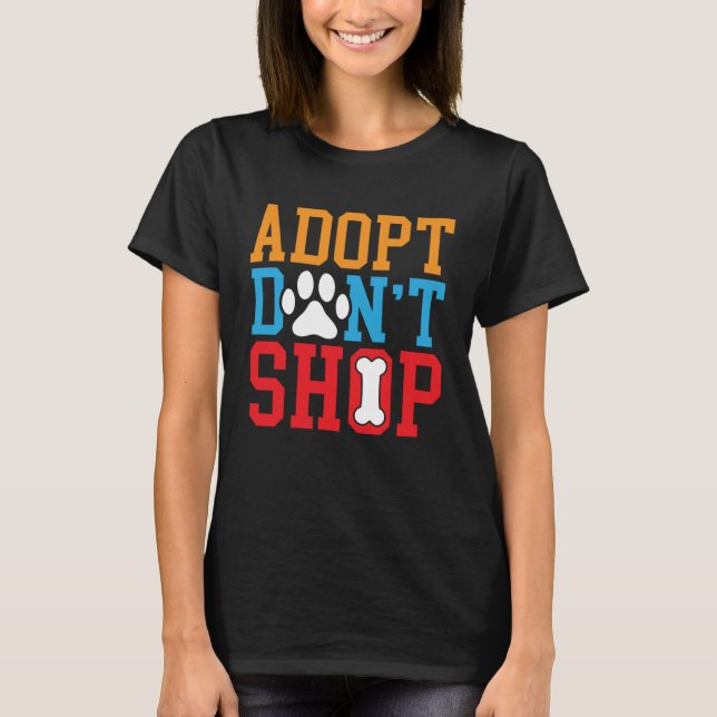 T-shirt Adopt Don t Shop Animal Rights Activist Animal Res (Devant)