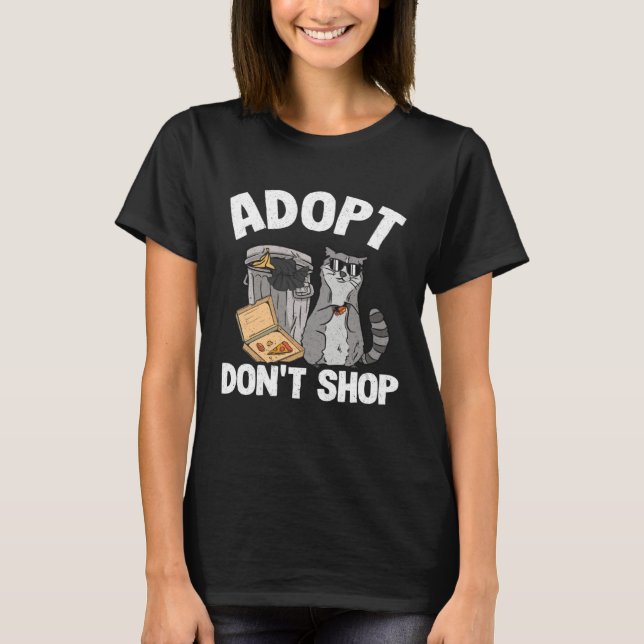 T-shirt Adopt Don t Shop Trash Garbage Panda Raccoon (Devant)