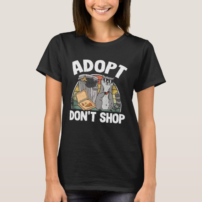 T-shirt Adopt Don't Shop Trash Garbage Panda Raccoon (Devant)