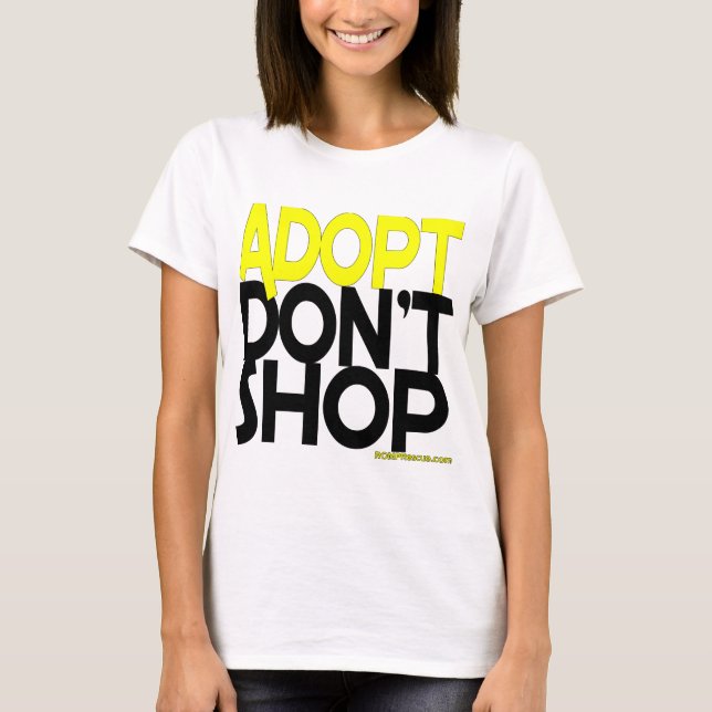 T-shirt Adopt ne font pas des emplettes ! Efforts de (Devant)