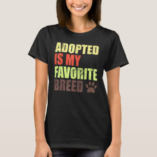 T-shirt Adopté Est Ma race préférée - Secouru Est Ma Faveu