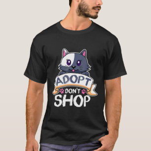 T-shirt Adopter Ne pas Shop Animal Rescue Shelter Cat Kitt