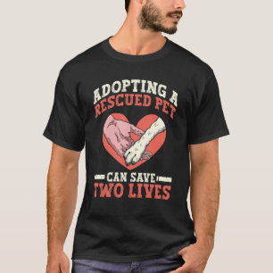 T-shirt Adopter Un Animal Secouru Peut Sauver Deux Vies An