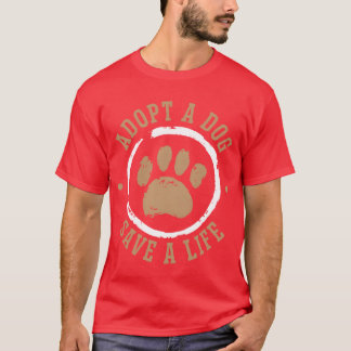 T-shirt Adopter Un Chien Sauver Un Animal Vie Droits du Ch