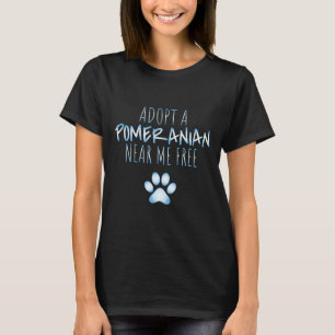 T-shirt Adopter Un Poméranien Près De Moi Libre Chien Pomé