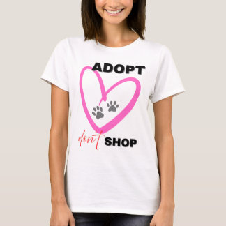 T-shirt « Adoptez, n'achetez pas » Tee-shirt de se