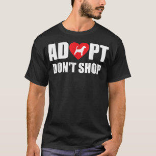 T-shirt Adoptez Ne Faites Pas D'Achats T   Adoptez Un Anim