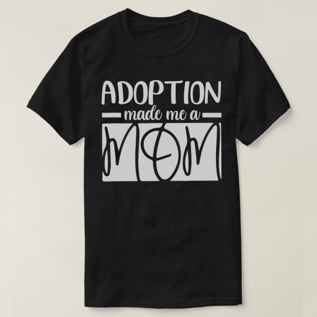 T-shirt Adoption Fait De Moi Une Maman Fête Des Mères Fost (Design devant)