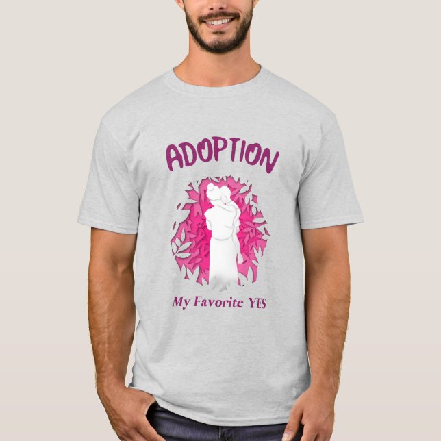 T-shirt Adoption My Favourite Yes yes Adoptive Mom (Devant)