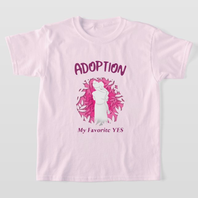 T-shirt Adoption My Favourite Yes yes Adoptive Mom (Poser)