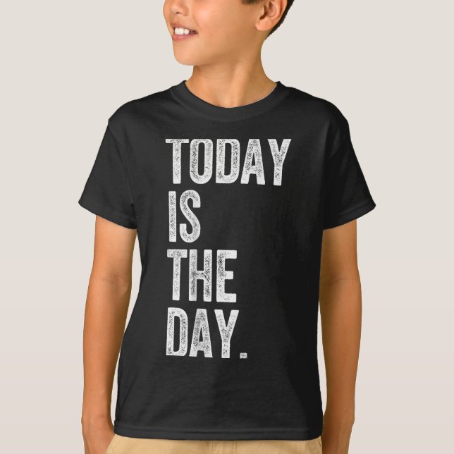 T-shirt Adoption Shirt Today Is The Day Celebration Gotcha (Devant)