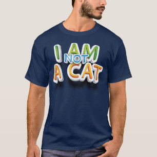 T-shirt Adorables Drôle Je Ne Suis Pas Un Cat Citation T-
