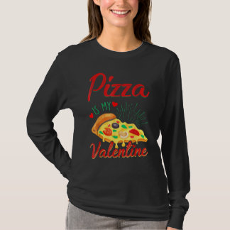 T-shirt Adult Anti Valentine's Day Pizza Is My Valentine