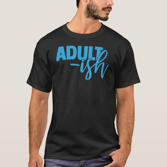 T-shirt Adult-ish (Devant)