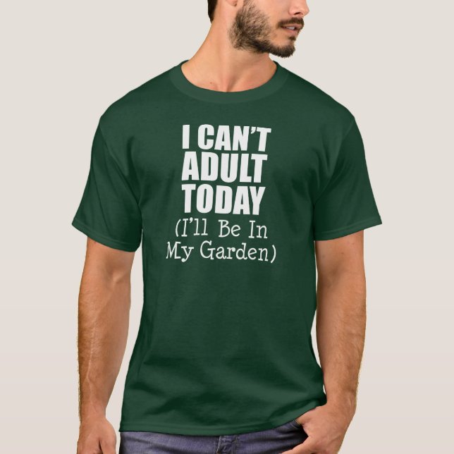 T-shirt Adulte aujourd'hui (Être dans le jardin) (EN SOMME (Devant)