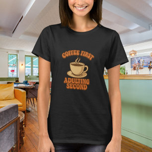 T-shirt Adulte d'abord café ensuite citation humour noir