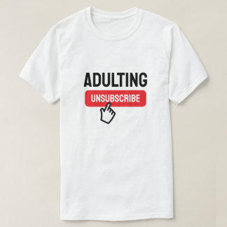 T-shirt Adulte est un Humour de désabonnement difficile