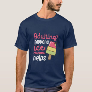 T-shirt Adulte Happened Ice Cream Aide Funny Summer
