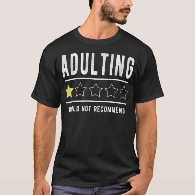 T-shirt Adulting Ne Recommanderait Pas Des Discours Drôle  (Devant)