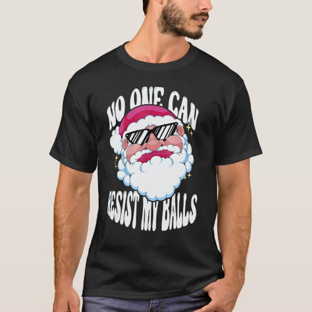 T-shirt Adults Christmas Pun Santa No One Can Resist My Ba (Devant)
