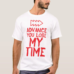 T-shirt advance citation you lose my time humour 