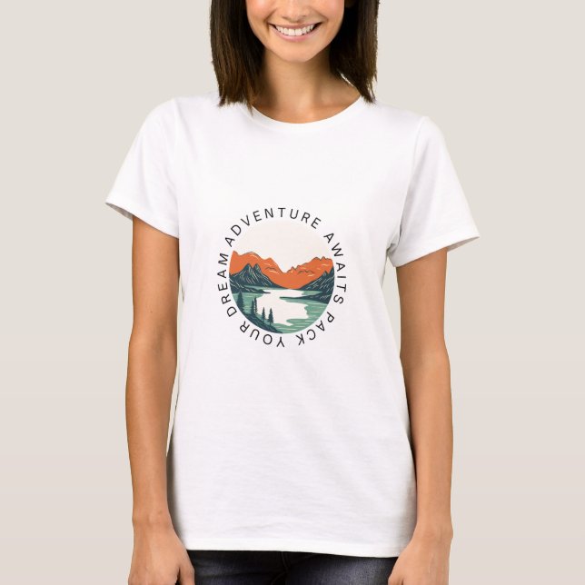 T-shirt Adventure Await, Pack Your Dreams - Inspirational (Devant)