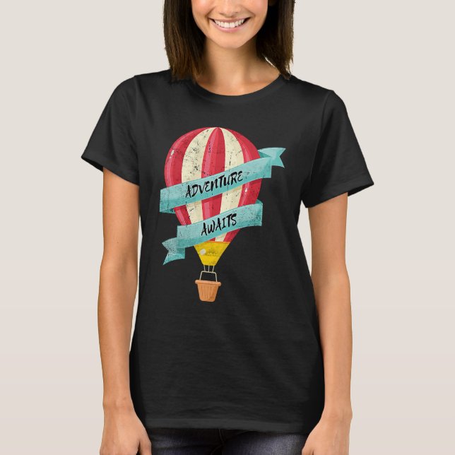 T-shirt Adventure Awaits Hot Air Balloon Fun Ballooning Me (Devant)
