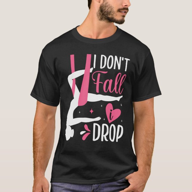 T-shirt Aerial Silk Aerialist I Don t Fall I Drop (Devant)