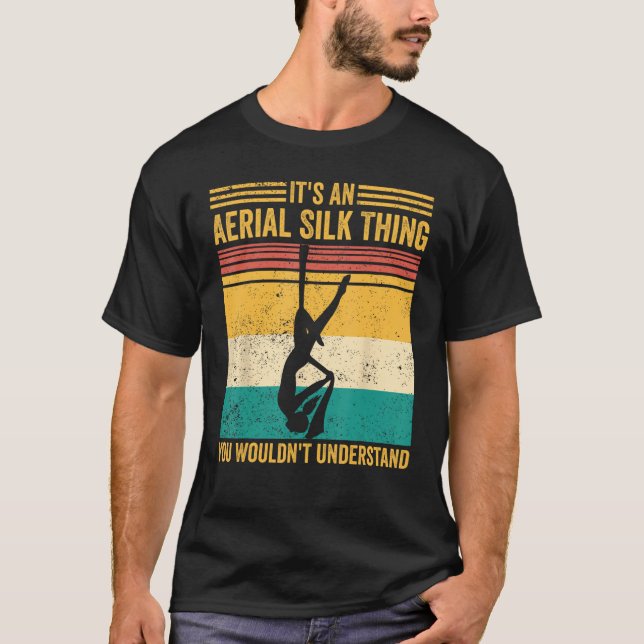 T-shirt Aerial Silk Thing You Wouldn t Understand Aerialis (Devant)