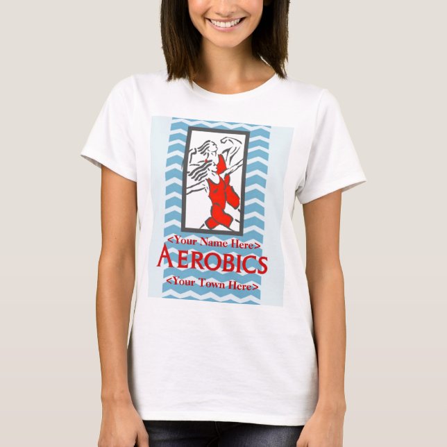 T-shirt AÉROBIQUES,<Your Name Here>,<Your Town Here> (Devant)