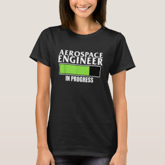 T-shirt Aerospace Engineer In Progress Rocket Engineering